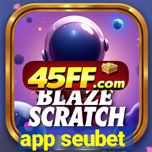 app seubet